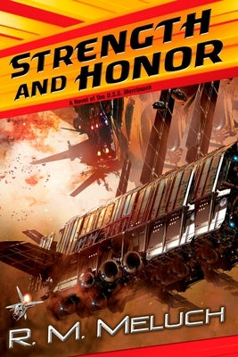 Strength and Honor: A Novel of the U.S.S. Merrimack by Meluch, R. M.