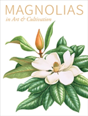 Magnolias in Art & Cultivation by Gardiner, Jim