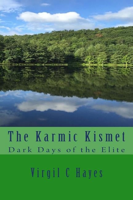 The Karmic Kismet: Dark Days of the Elite by Hayes, Virgil C.