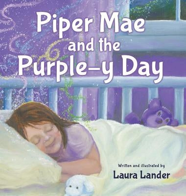 Piper Mae and the Purple-y Day! by Lander, Laura