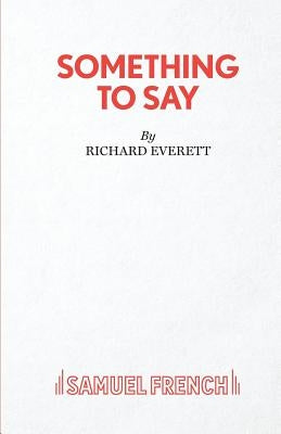 Something to Say by Everett, Richard