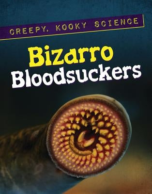 Bizarro Bloodsuckers by Knapp, Ron