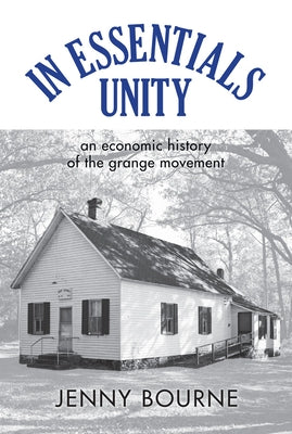 In Essentials, Unity: An Economic History of the Grange Movement by Bourne, Jenny