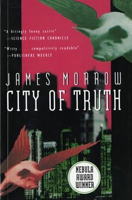 City of Truth by Morrow, James