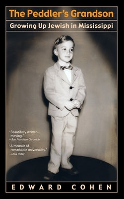 The Peddler's Grandson: Growing Up Jewish in Mississippi by Cohen, Edward