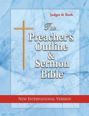 The Preacher's Outline & Sermon Bible: Judges & Ruth: New International Version by Worldwide, Leadership Ministries