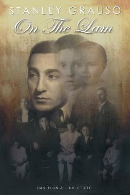 On the Lam: Based on a True Story by Grauso, Stanley