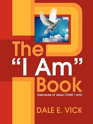 The I Am Book by Vick, Dale