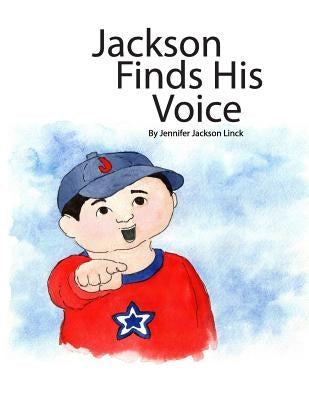 Jackson Finds His Voice by Cruz, J. Caffee