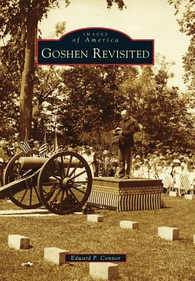 Goshen Revisited by Connor, Edward P.