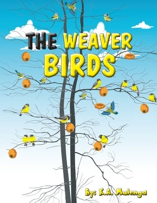 The Weaver Birds by Mulenga, K. a.