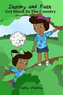 Destiny And Faith Get Stuck In The Country by Dickens, Angie