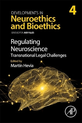 Regulating Neuroscience: Transnational Legal Challenges: Volume 4 by Hevia, Martin