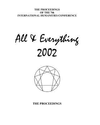 The Proceedings Of The 7th International Humanities Conference: All & Everything 2002 by MacFarlane, Ian