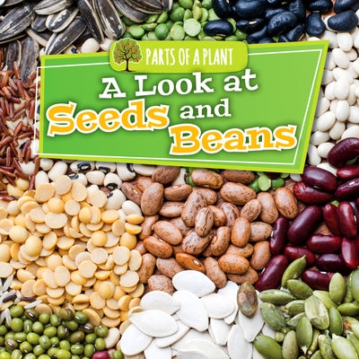 A Look at Seeds and Beans by Lowe, Lindsey