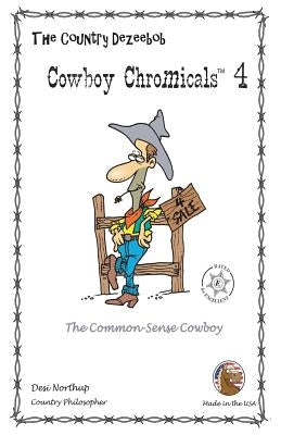 Country Dezeebob Cowboy Chromicals 4: The Common Sense Cowboy in Black + White by Northup, Desi