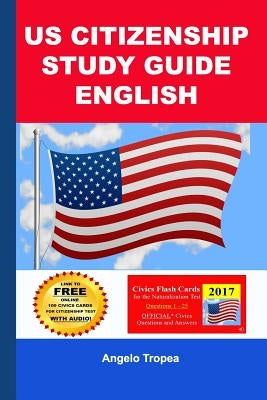 Us Citizenship Study Guide English by Tropea, Angelo