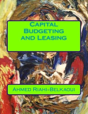 Capital Budgeting and Leasing by Riahi-Belkaoui, Ahmed