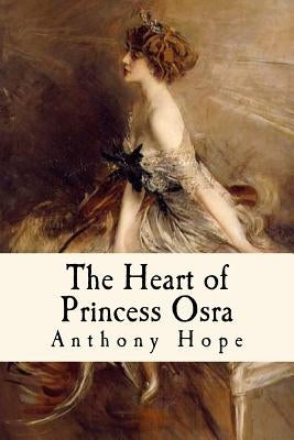 The Heart of Princess Osra: Illustrated by Anderson, Taylor