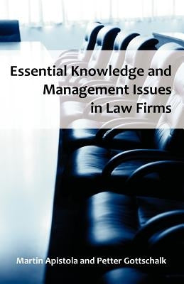 Essential Knowledge and Management Issues in Law Firms by Apistola, Martin