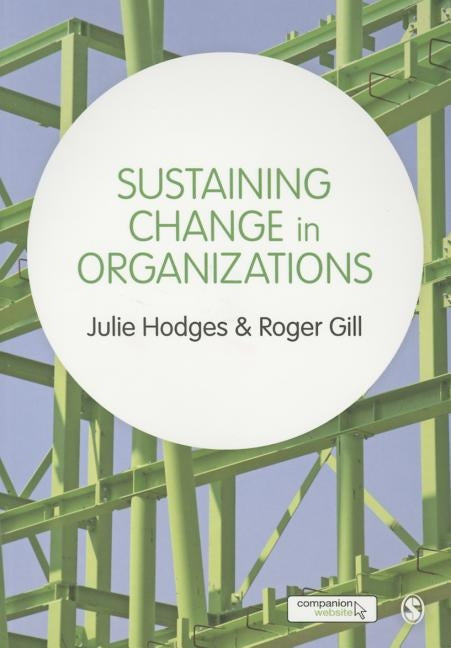 Sustaining Change in Organizations by Hodges, Julie