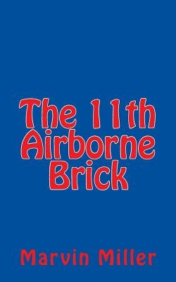 The 11th Airborne Brick by Miller, Marvin
