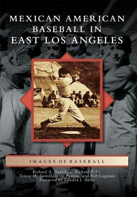Mexican American Baseball in East Los Angeles by Santillán, Richard A.