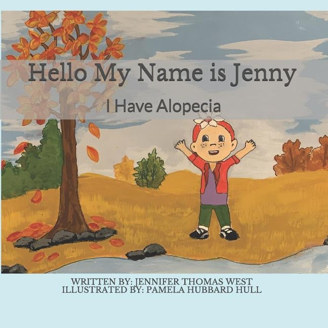 Hello My Name is Jenny: I Have Alopecia by Hull, Pamela Hubbard