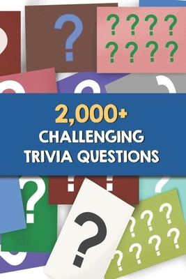 2,000+ Challenging Trivia Questions: Trivia Wednesday Night by Wassil, Marge