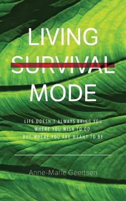 Living Survival Mode by Geertsen, Anne-Marie