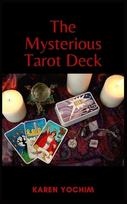 The Mysterious Tarot Deck by Yochim, Karen