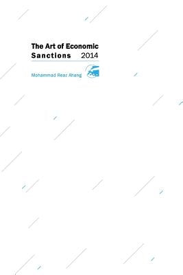 The Art of Economic Sanctions by Ahang, Mohammadreza