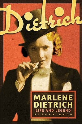 Marlene Dietrich: Life and Legend by Bach, Steven