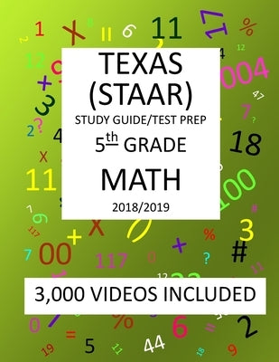 5th Grade TEXAS STAAR, MATH: 2019: 5th Grade Texas Assessment Academic Readiness MATH Test prep/study guide by Shannon, Mark