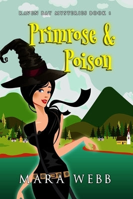 Primrose & Poison: A Witch Cozy Mystery by Webb, Mara
