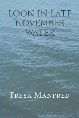 Loon In Late November Water by Manfred, Freya