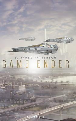 Game Ender (Vol. 2) by Patterson, B. James