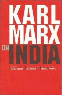 Karl Marx on India by Husain, Iqbal