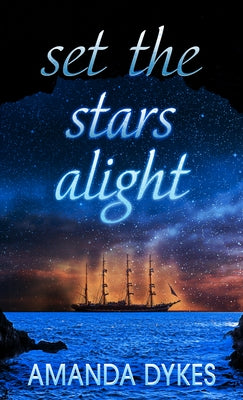 Set the Stars Alight by Dykes, Amanda