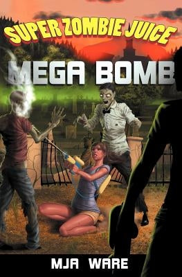 Super Zombie Juice Mega Bomb by Ware, Mj
