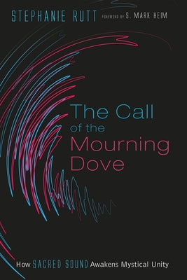 The Call of the Mourning Dove by Rutt, Stephanie