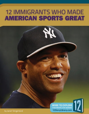 12 Immigrants Who Made American Sports Great by Slingerland, Janet