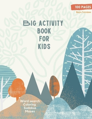 Big Activity Book for Kids: Big Activity Book for Kids, Boys cover version Word search, Coloring, Sudokus, Mazes 100 wonderful pages by Store, Ananda