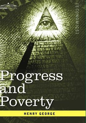 Progress and Poverty by George, Henry