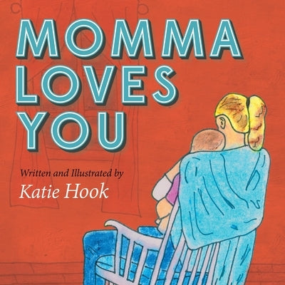 Momma Loves You by Hook, Katie Jo