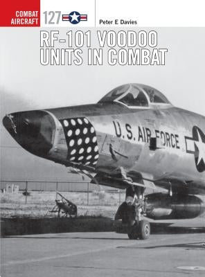 Rf-101 Voodoo Units in Combat by Davies, Peter E.