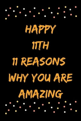 Happy 11th 11 Reasons Why You Are Amazing by Note Books, Star