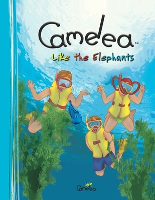 Camelea Like the Elephants: Kids book series #3 of 6 by Chaput, Frank