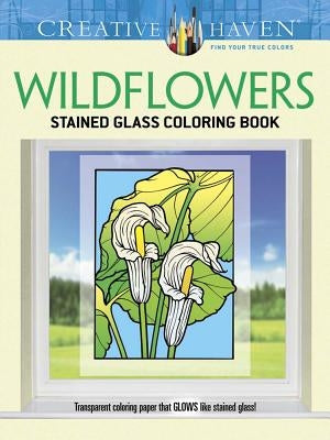Creative Haven Wildflowers Stained Glass Coloring Book by Green, John