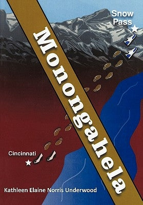 Monongahela: Snow Pass by Underwood, Kathleen Elaine Norris